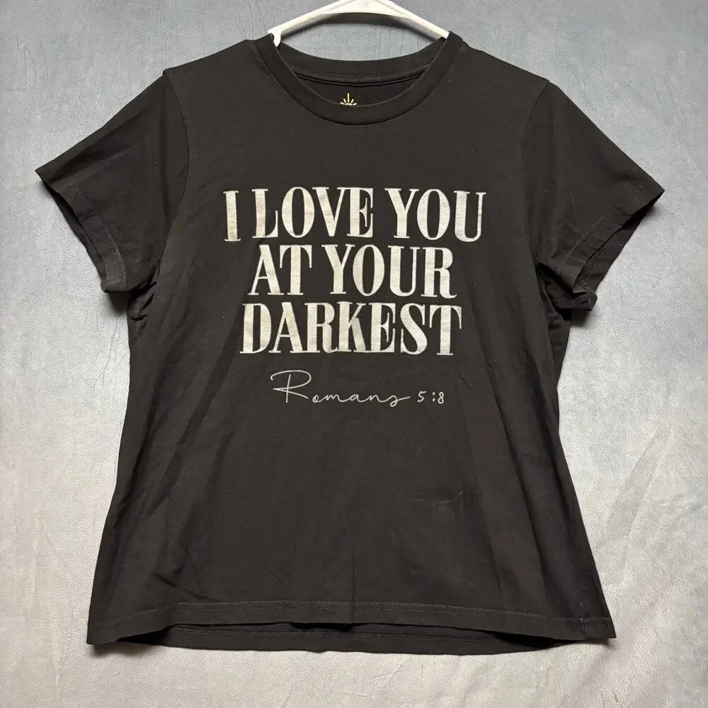 Our Faith Romans 5:8 Christian Graphic Tee Shirt I love you at your Darkest